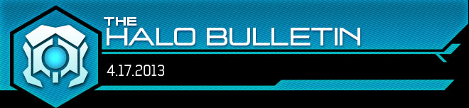 The Halo Bulletin: 4.17.13