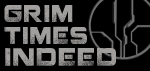 Grim Times Indeed - community updates