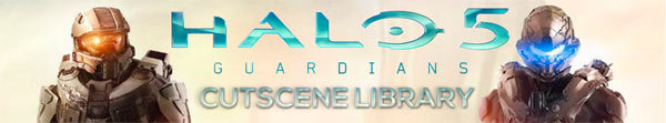 Halo 5 Cutscene Library