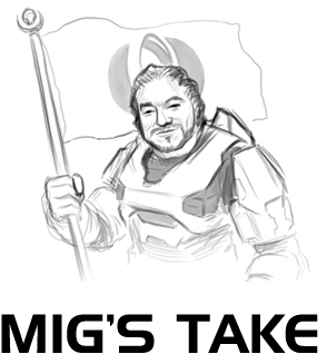 Mig's Take